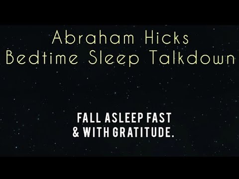 Abraham Hicks – Sleep Talkdown Fall Asleep Fast.