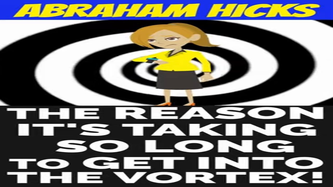 😀ABRAHAM HICKS~ THE REASON IT'S TAKING SO LONG TO GET INTO THE VORTEX!😀#shorts #ABRAHAMHICKS2024