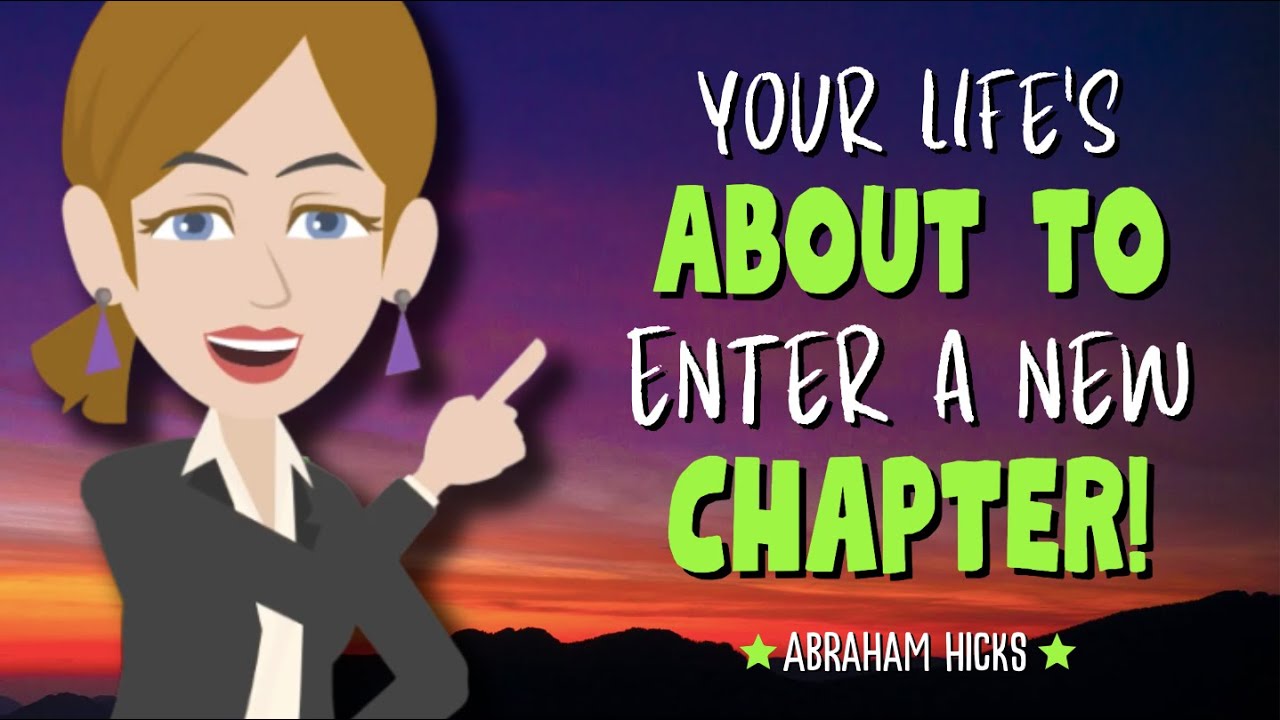 Your Life's About to Enter a New Chapter! 🌈 Abraham Hicks 2024