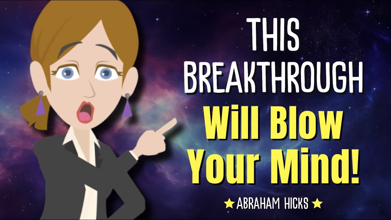 This Breakthrough Will Blow Your Mind! 💫  Abraham Hicks 2024