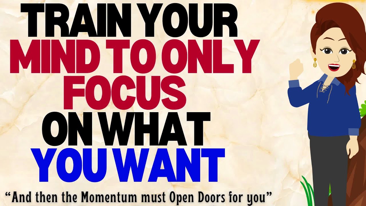 Abraham Hicks 2024 | Train your Mind to just Focus on what you want & then Momentum must open Doors🙏