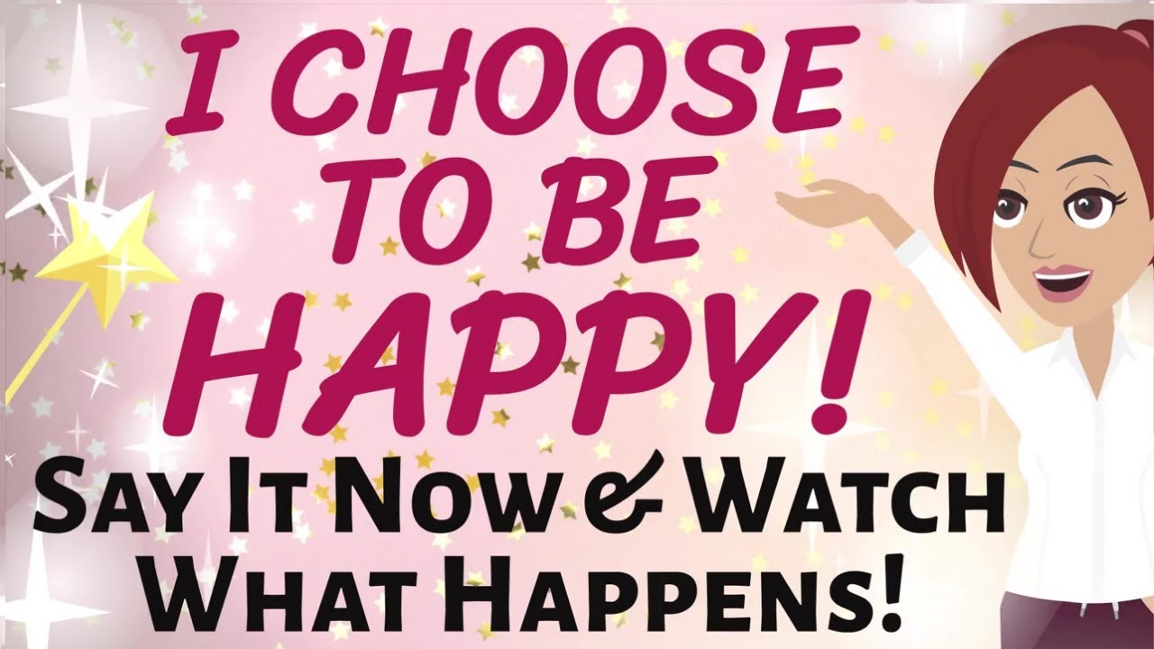 Abraham Hicks 🌷 I CHOOSE TO BE HAPPY! 🤗 SAY IT NOW, AND WATCH WHAT HAPPENS IN THIS DAY! 💕🤗✨ LOA