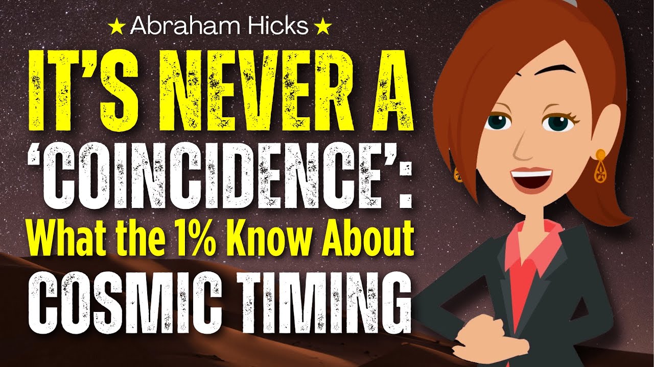 It's Never a 'Coincidence' – What the 1% Know About Cosmic Timing 💫 Abraham Hicks 2024