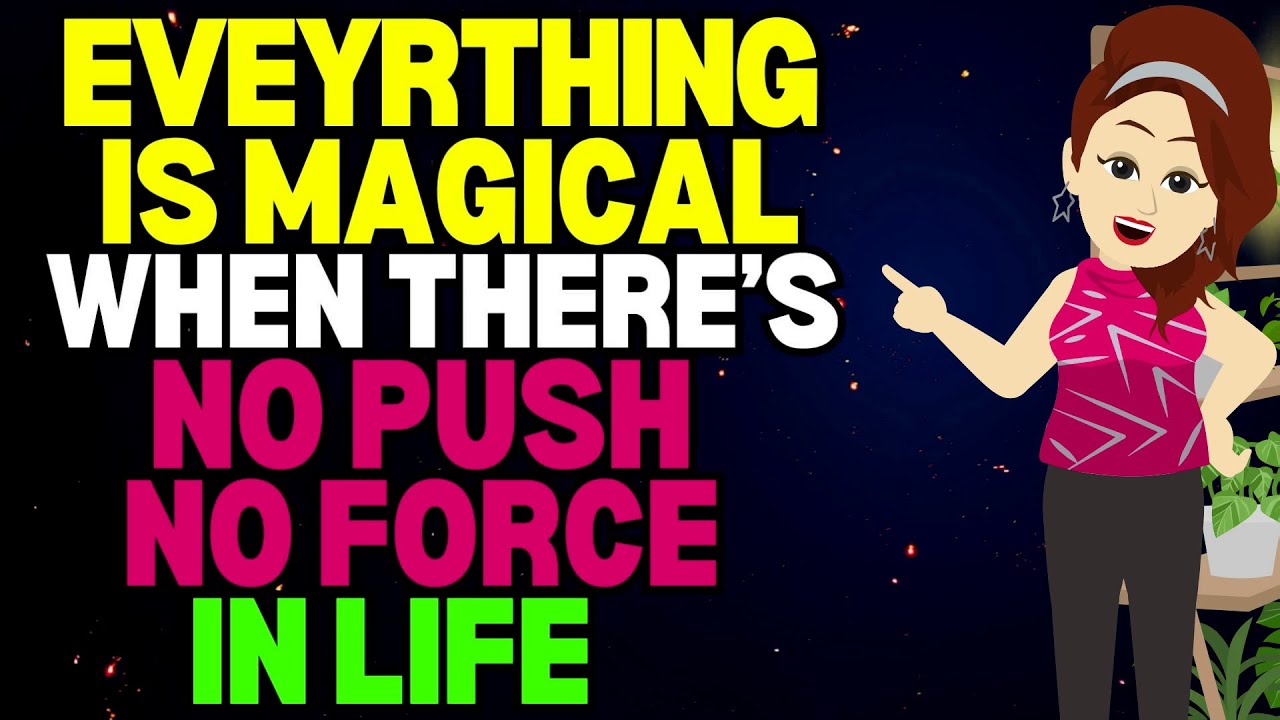 Abraham Hicks 2024 | Everything is Magical when there's No Push, No Force in Life🙏