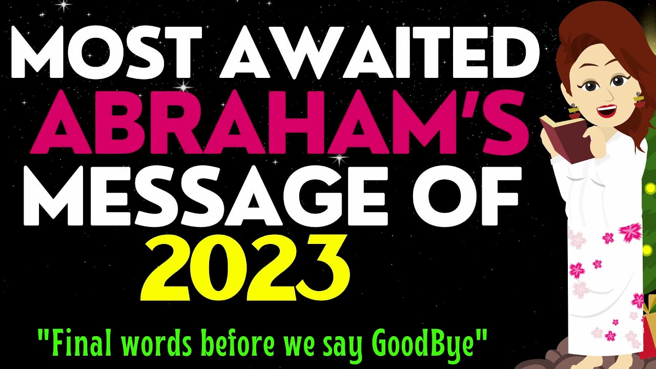 Abraham Hicks 2023 | Before we say Goodbye – 2023's Highly Anticipated Message Revealed🙏