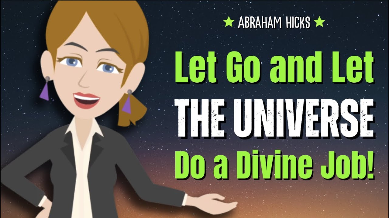 Let Go and Let the Universe Do a Divine Job! ✨ Abraham Hicks 2024