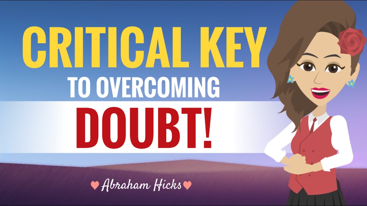 **IMPORTANT KEY** To Overcoming Doubts With Key Takeaways ~ Abraham Hicks 2024