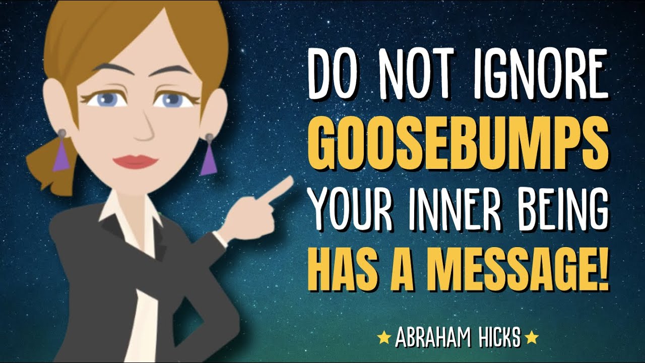 Feeling Goosebumps? Your Inner Being Is Sending an Important Message! 🙏 Abraham Hicks 2024