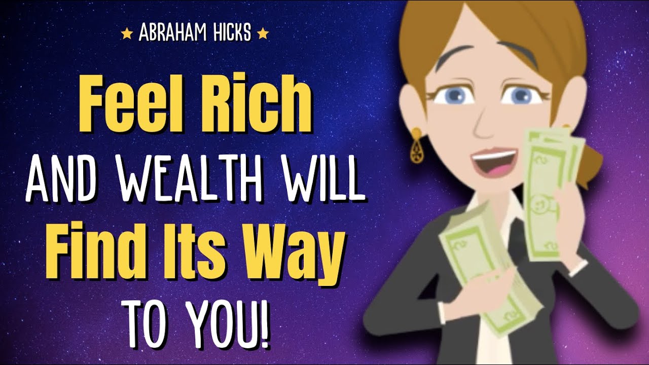Feel Rich and Watch Wealth Find Its Way to You! 💰 Abraham Hicks 2024