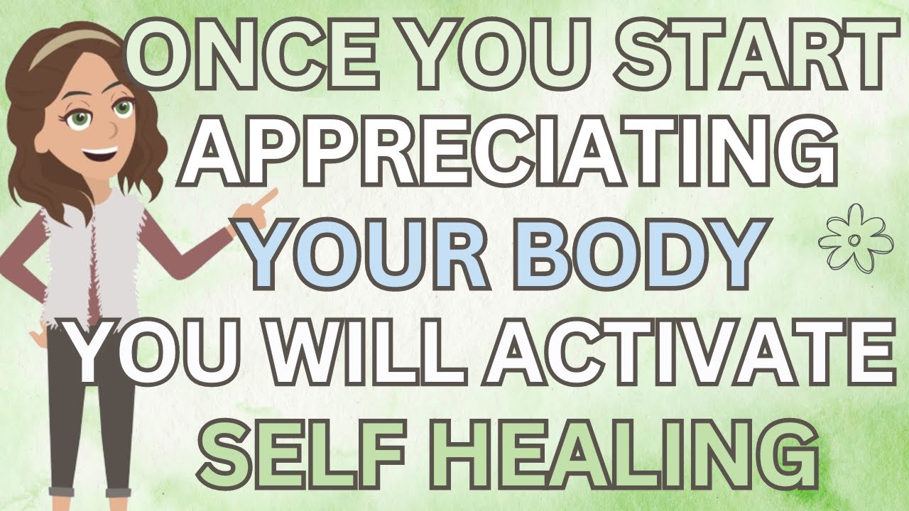 Abraham Hicks- Once You Start Appreciating Your Body, You Will Activate Self Healing 💛✨