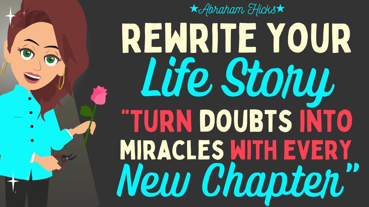 Abraham Hicks New 2024🌹Rewrite Your Life Story: Turn Doubts into Miracles with Every Chapter💫