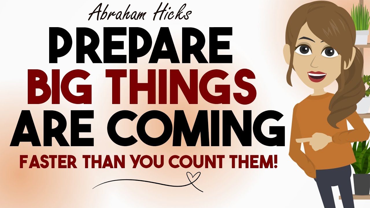 Big Things Are Coming Faster Than You Can Imagine! 🌊 Abraham Hicks 2024