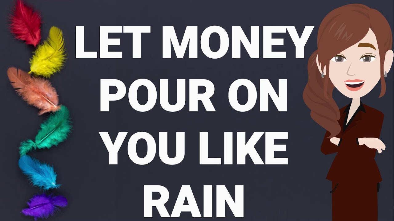 Let Money Pour on You Like Rain!🦋 Abraham Hicks 2024