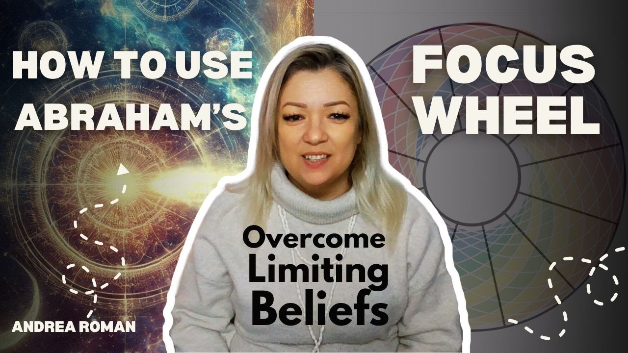 How To Use Abraham Hicks' Focus Wheel Process – Focus Wheel For Manifestation