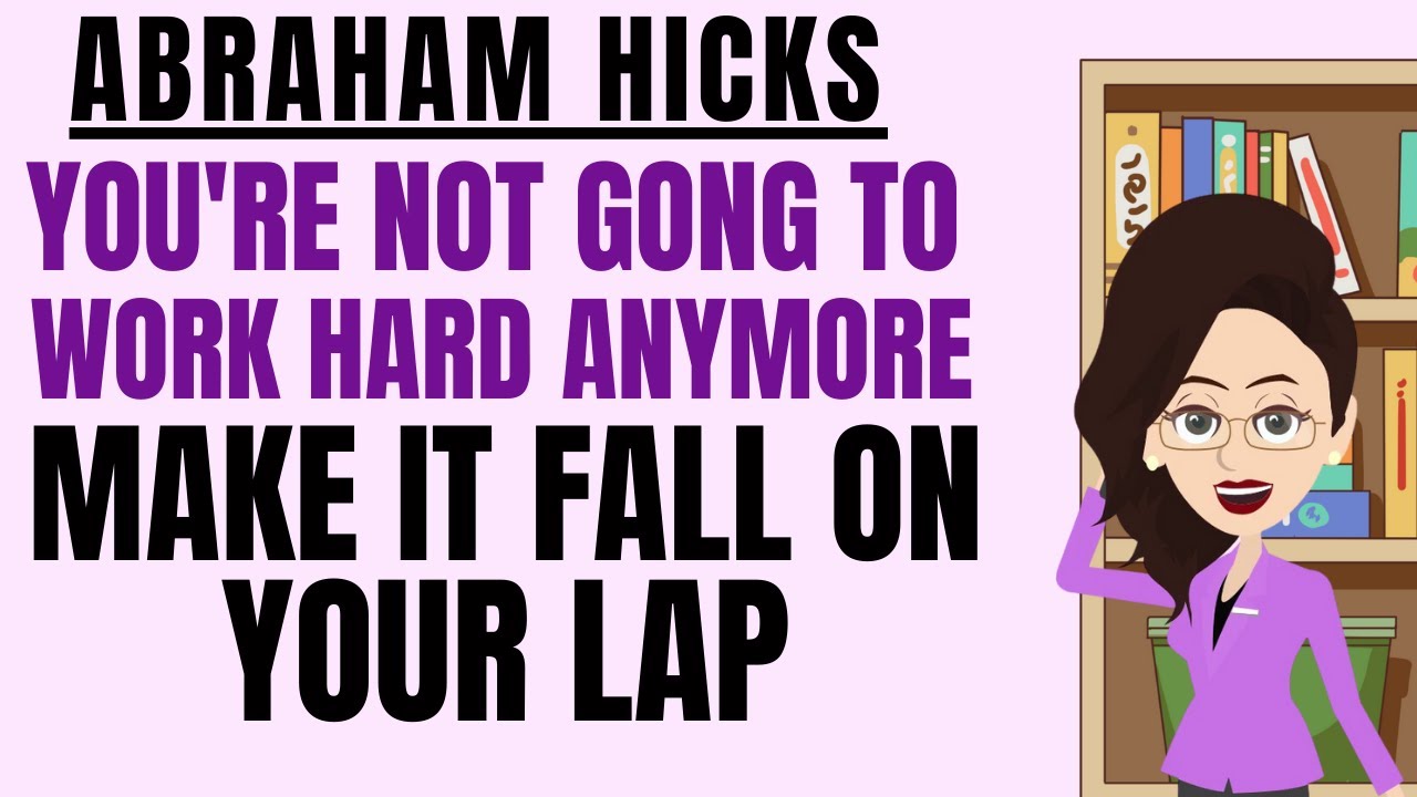 Abraham Hicks 2024: After this You're Not Going to Work Hard anymore🙏_ Animated Abraham New