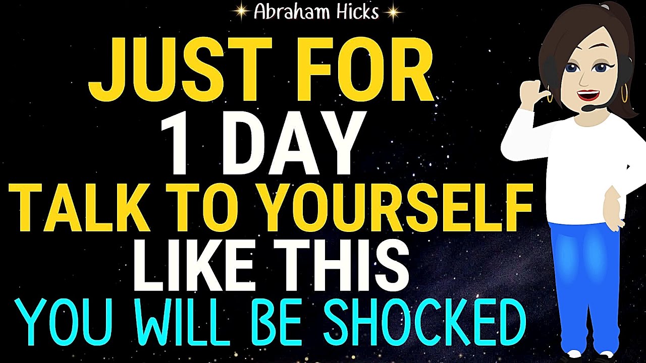 Abraham Hicks 2025✨Just For 1 Day Talk to Yourself Like This You Will be Shocked 🙏💥