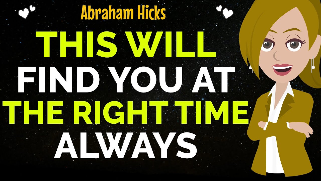 This Will Find You At The Right Time, Always !✨✅Abraham Hicks 2025