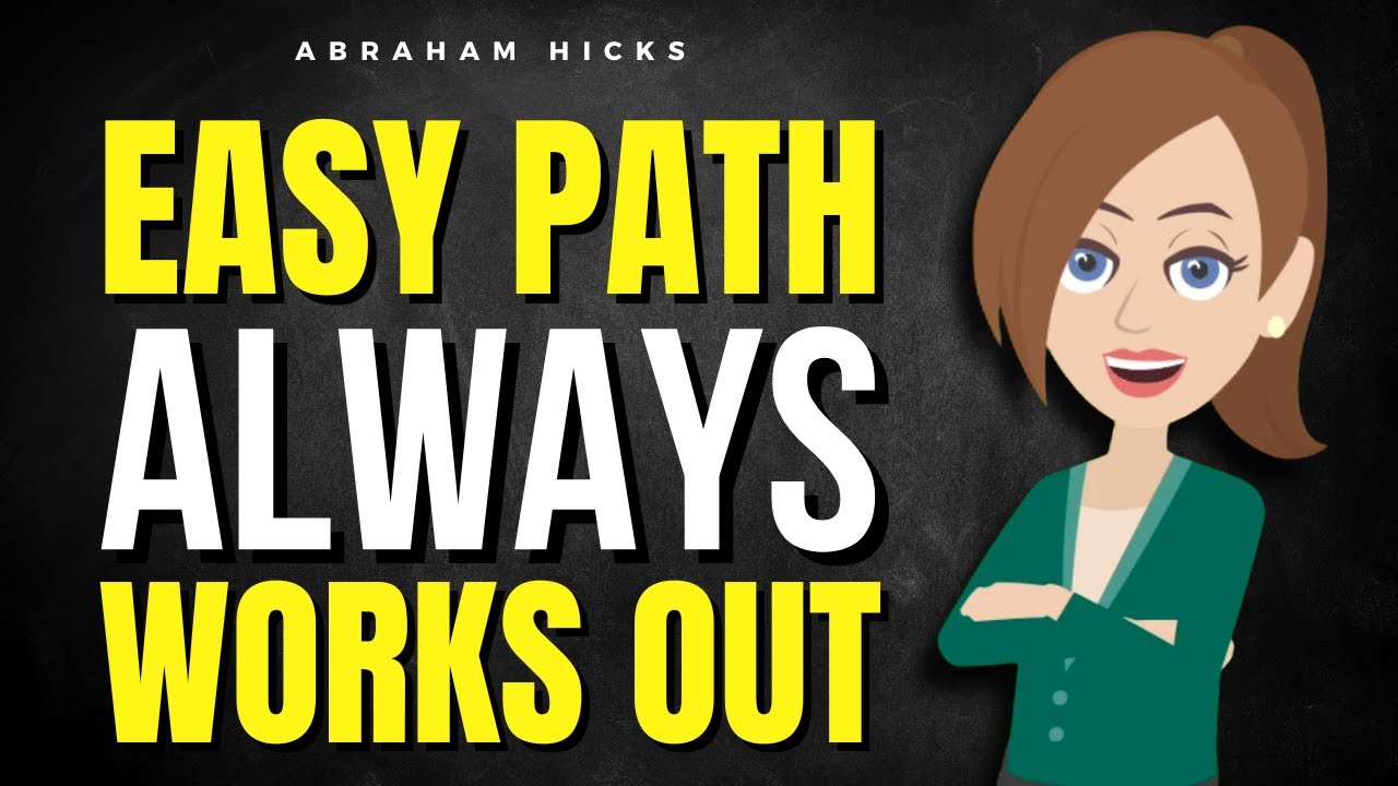 Just Choose the Easy Path—It Never Fails! ✅ Abraham Hicks 2025