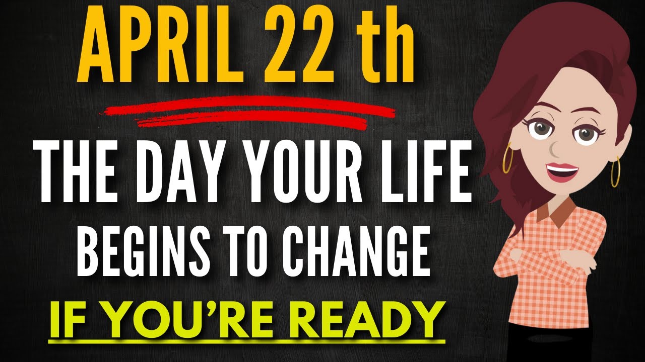 ABRAHAM HICKS 2025   ✨  APRIL 22 : THE DAY YOUR LIFE BEGINS TO CHANGE