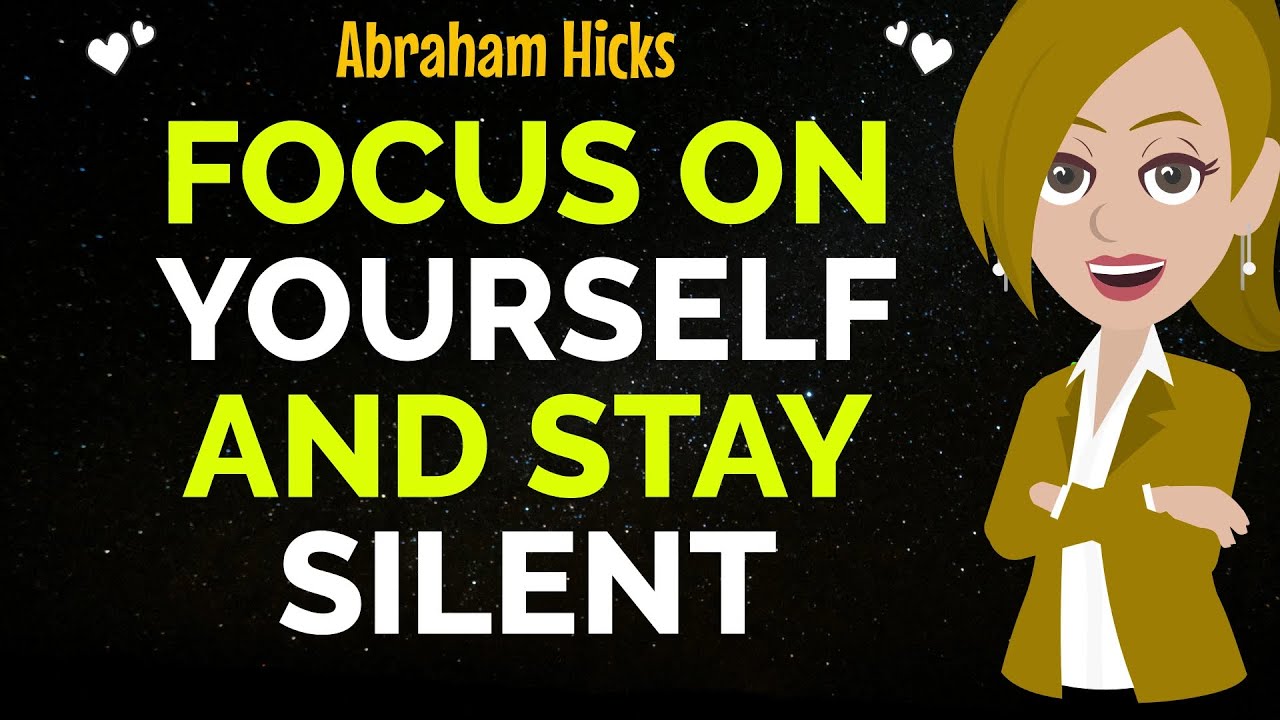 Focus On Yourself And Stay Silent !✨✅Abraham Hicks 2025