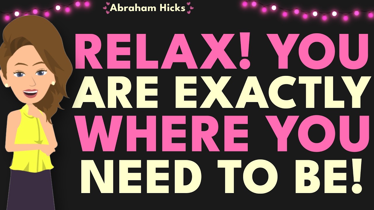 You’re EXACTLY Where The Magic Starts! 🌠 Abraham Hicks 2025
