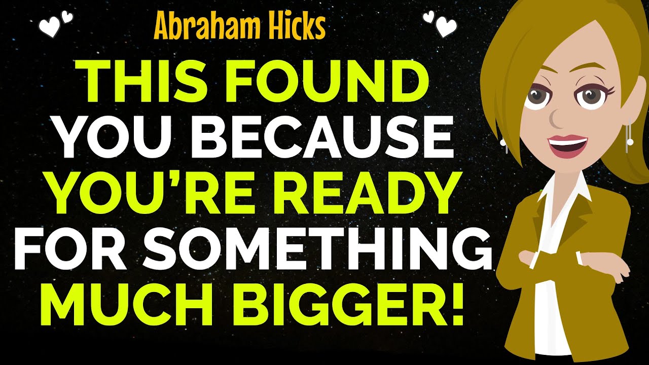 This Found You Because You’re Ready For Something Much Bigger !✨✅Abraham Hicks 2025