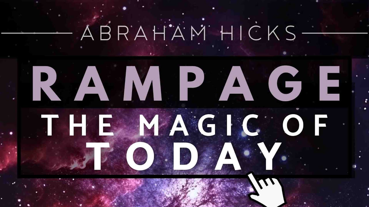 Abraham Hicks – The Powerful Present Moment | Rampage *With Music*