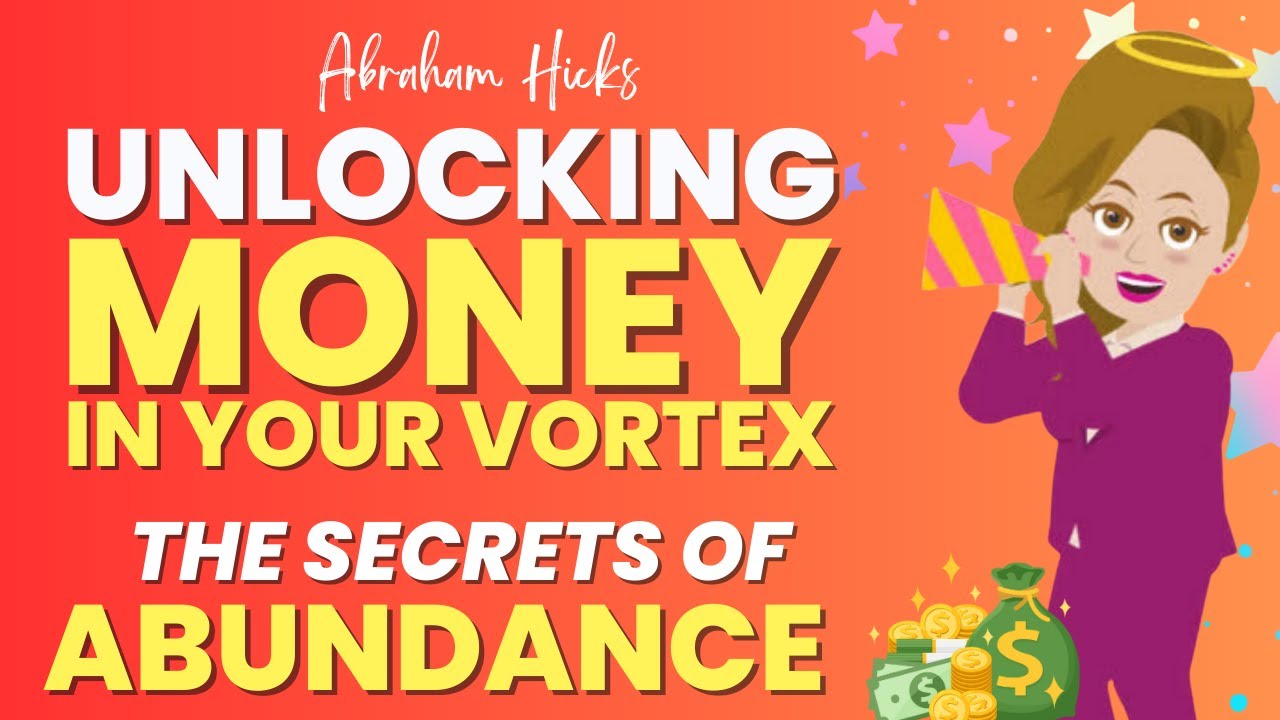 🌈Unlocking Money in your Vortex – The Secrets of Abundance – Abraham Hicks Workshop🌈