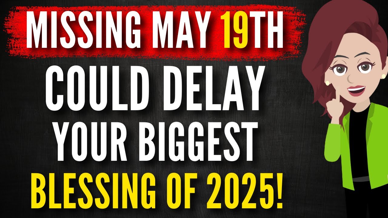 “Missing MAY 19th Could Delay Your Biggest Blessing of 2025!” | Abraham Hicks 2025