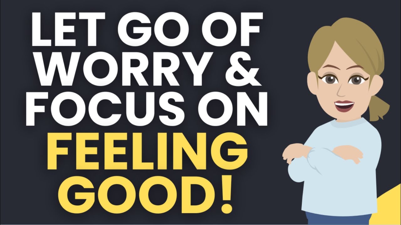 Let Go of Worry and Focus on Feeling Good! 😌 Abraham Hicks [MUST LISTEN]